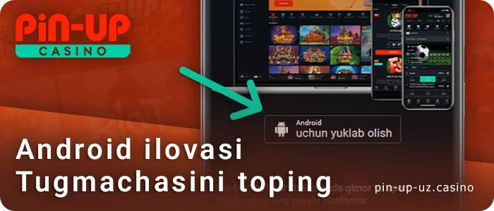 Pin Up Android ilovasini yuklab olish tugmachasini toping